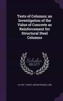 Tests of Columns; an Investigation of the Value of Concrete as Reinforcement for Structural Steel Columns
