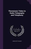 Thermionic Tubes in Radio Telegraphy and Telephony