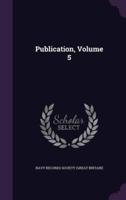 Publication, Volume 5