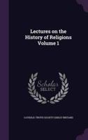 Lectures on the History of Religions Volume 1