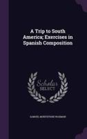 A Trip to South America; Exercises in Spanish Composition