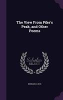 The View From Pike's Peak, and Other Poems