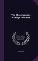 The Miscellaneous Writings Volume 9