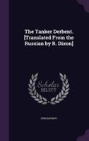 The Tanker Derbent. [Translated From the Russian by R. Dixon]