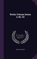 Works Volume Series 2, No. 52