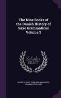 The Nine Books of the Danish History of Saxo Grammaticus Volume 2