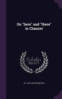 On "Here" and "There" in Chaucer