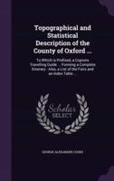 Topographical and Statistical Description of the County of Oxford ...