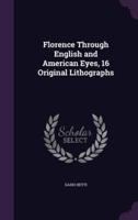 Florence Through English and American Eyes, 16 Original Lithographs