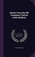Stories From the Old Testament Told for Little Children