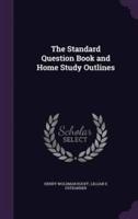 The Standard Question Book and Home Study Outlines