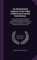 An Experimental Analysis of the Origin of Blood and Vascular Endothelium