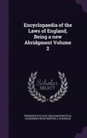 Encyclopaedia of the Laws of England, Being a New Abridgment Volume 2