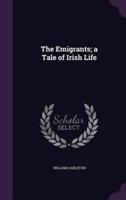 The Emigrants; a Tale of Irish Life