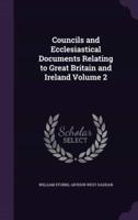 Councils and Ecclesiastical Documents Relating to Great Britain and Ireland Volume 2