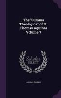 The "Summa Theologica" of St. Thomas Aquinas Volume 7