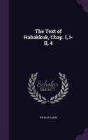 The Text of Habakkuk, Chap. I, I-II, 4