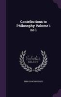 Contributions to Philosophy Volume 1 No 1