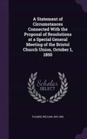 A Statement of Circumstances Connected With the Proposal of Resolutions at a Special General Meeting of the Bristol Church Union, October 1, 1850