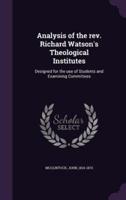 Analysis of the Rev. Richard Watson's Theological Institutes