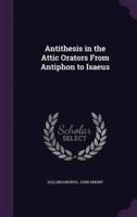 Antithesis in the Attic Orators From Antiphon to Isaeus