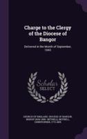 Charge to the Clergy of the Diocese of Bangor