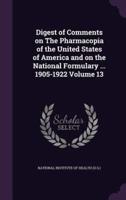 Digest of Comments on The Pharmacopia of the United States of America and on the National Formulary ... 1905-1922 Volume 13