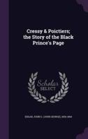 Cressy & Poictiers; the Story of the Black Prince's Page