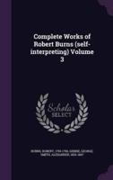 Complete Works of Robert Burns (Self-Interpreting) Volume 3