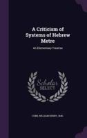 A Criticism of Systems of Hebrew Metre