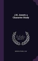 J.H. Jowett; a Character Study