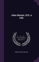 John Hunter, D.D.; a Life