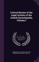 Critical Review of the Legal Articles of the Jewish Encyclopedia, Volume I