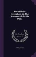 Eochaid the Heremhon, or, The Romance of the Lia Phail