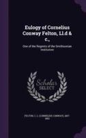 Eulogy of Cornelius Conway Felton, Ll.d & C.,