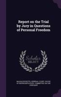 Report on the Trial by Jury in Questions of Personal Freedom