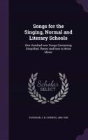 Songs for the Singing, Normal and Literary Schools