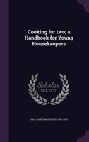 Cooking for Two; a Handbook for Young Housekeepers