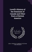 Lovell's History of the Dominion of Canada and Other Parts of British America