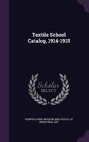 Textile School Catalog, 1914-1915