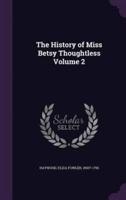 The History of Miss Betsy Thoughtless Volume 2