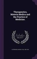 Therapeutics, Materia Medica and the Practice of Medicine.