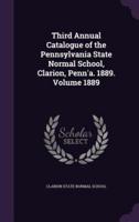 Third Annual Catalogue of the Pennsylvania State Normal School, Clarion, Penn'a. 1889. Volume 1889