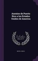 Anexion De Puerto Rico a Los Estados Unidos De America