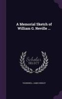 A Memorial Sketch of William G. Neville ...