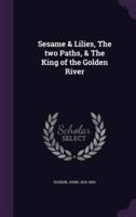 Sesame & Lilies, The Two Paths, & The King of the Golden River