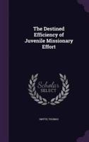 The Destined Efficiency of Juvenile Missionary Effort
