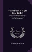 The Conduct of Major Gen. Shirley