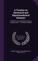 A Treatise on Hysterical and Hypochondriacal Diseases