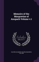 Memoirs of the Margravine of Anspach Volume V.1
